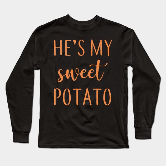 He's My Sweet Potato Long Sleeve T-Shirt by jverdi28